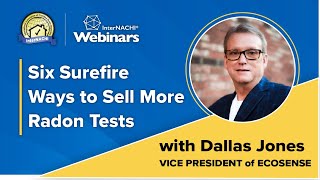 Six Surefire Ways to Sell More Radon Tests with Your Inspections Webinar with Dallas Jones
