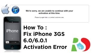 How To : Fix iPhone 3GS 6.0.1 Activation Error видео We're sorry, we are unable to continue with your activation at this time FIX 100% 2013 3GS - 3G