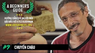 🏡Hướng dẫn cho người mới bắt đầu với Kyle Kushman | Tập 9: Chuyển chậu 🥦