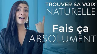 Comment trouver sa VOIX NATURELLE, ce que tu dois ABSOLUMENT faire !