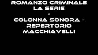 Video thumbnail of "Romanzo Criminale La serie - Colonna Sonora - Repertorio Macchiavelli"