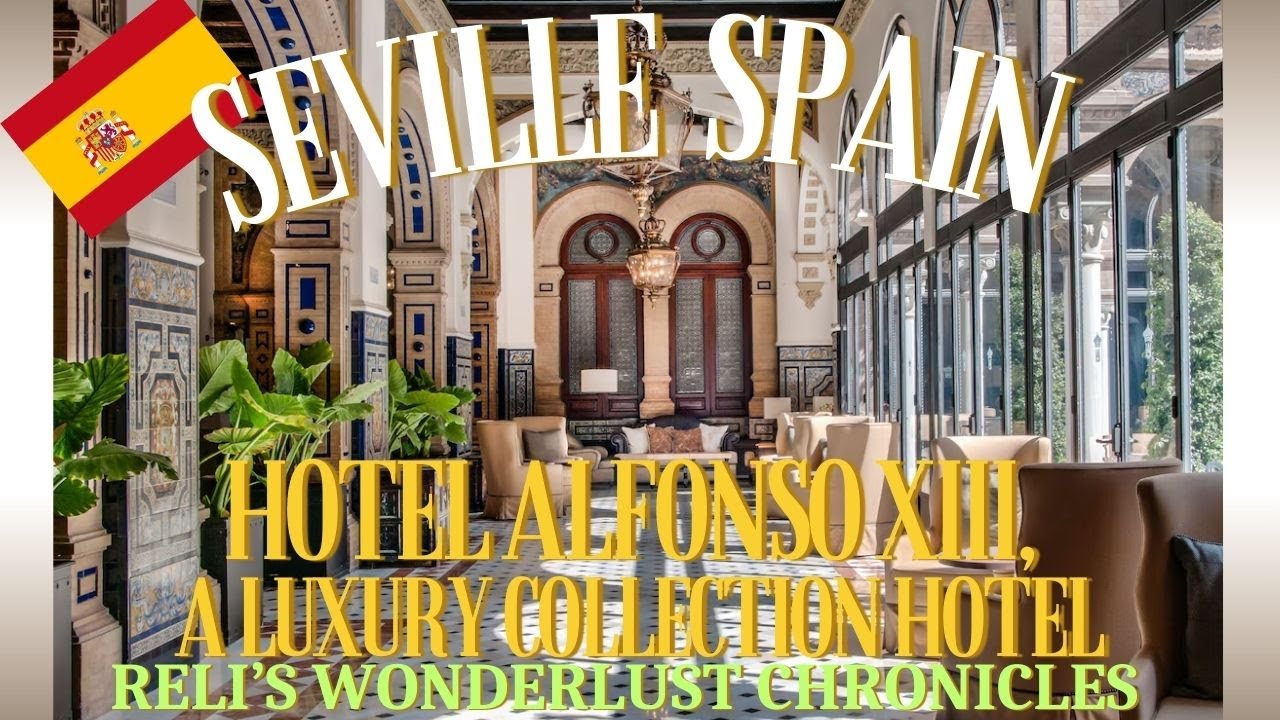 SEVILLE - HOTEL ALFONSO XIII, A LUXURY COLLECTION HOTEL, SEVILLE