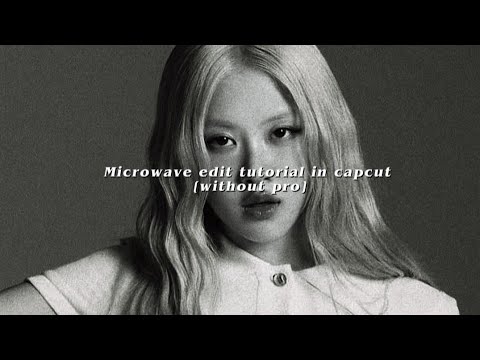 MICROWAVE EDIT TUTORIAL IN CAPCUT WITHOUT PRO[re-upload]