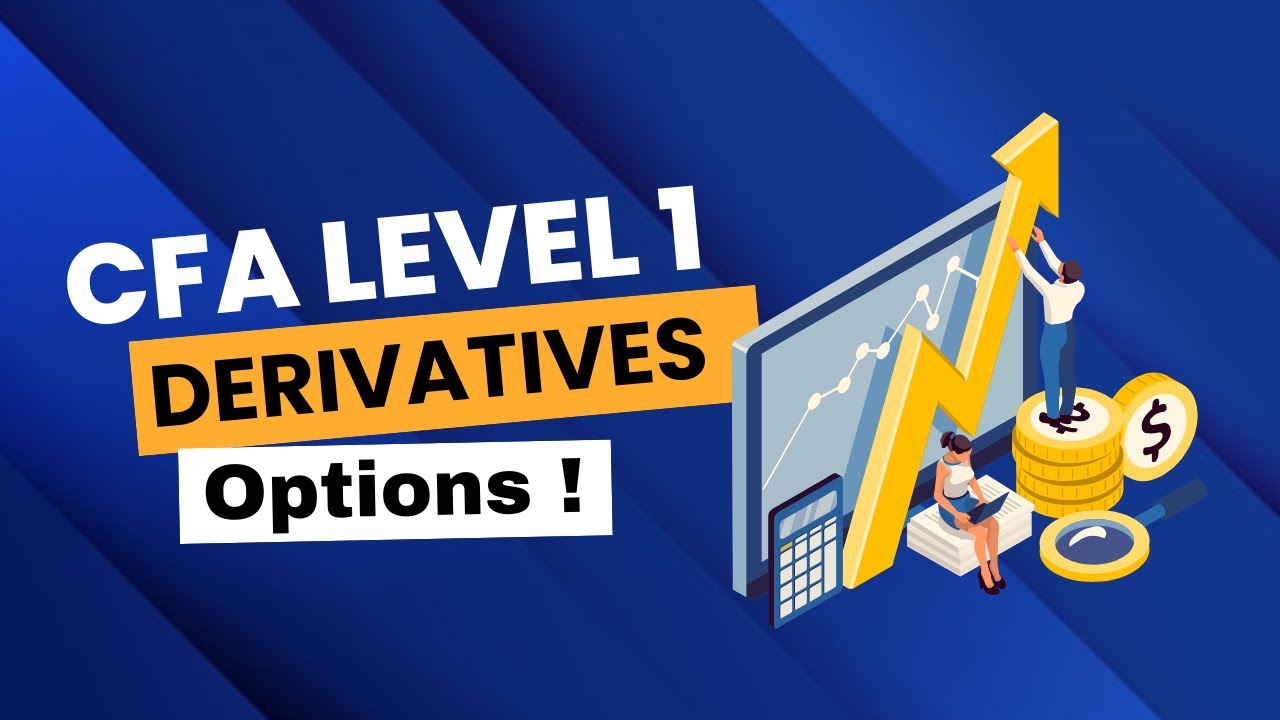 CFA Level 1 Derivatives Options Explained from Scratch - YouTube