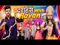 DUSSEHRA WITH RAVAN  || Dussehra Special || Shivam Dikro