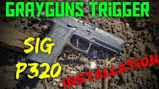 GrayGuns Trigger Installation Sig Sauer P320 X5 Legion