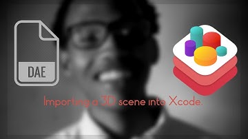 Importing a 3D Scene into Xcode.