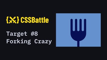 CSS Battle Challenge #8 Solution | Forking Crazy