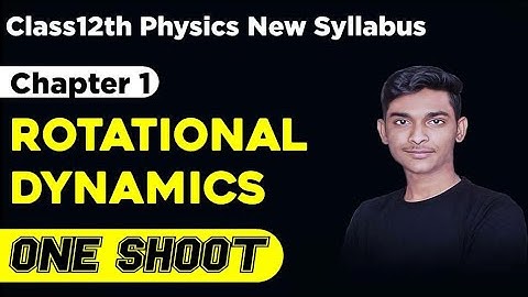 class 12th physics  ch)1 Rotational dynamics  || class 12th physics new syllabus video #BWN