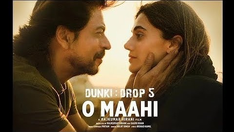 Dunki: O Maahi (Full Video) | Shah Rukh Khan | Taapsee Pannu | Pritam | Arijit Singh | Irshad Kamil