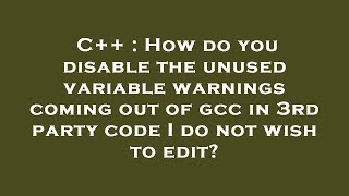C   : How do you disable the unused variable warnings coming out of gcc in 3rd party code I do not w