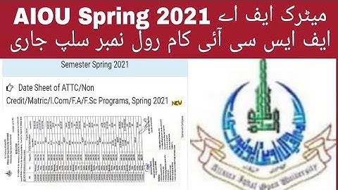Aiou spring 2021 Matric F.a F.s.c. i.com ki roll no. slip aor date sheet issue ker di gai