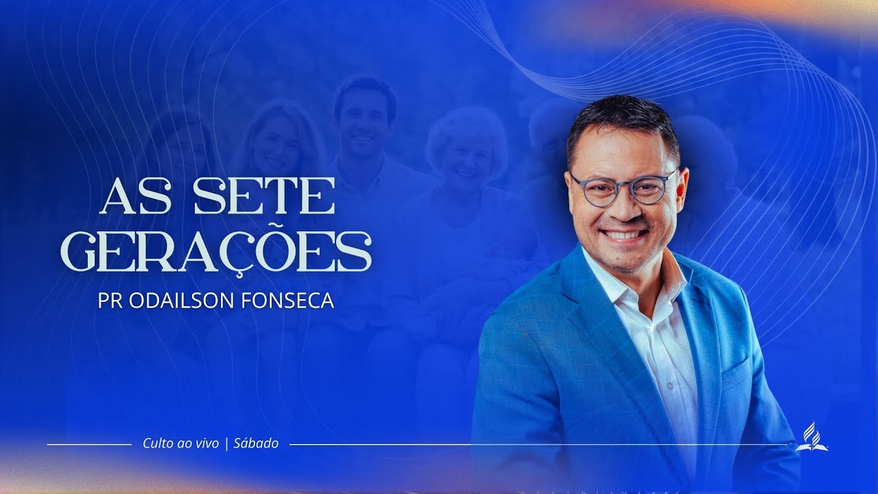 As 7 Gerações | Pr. Odailson Fonseca - 31.01.26