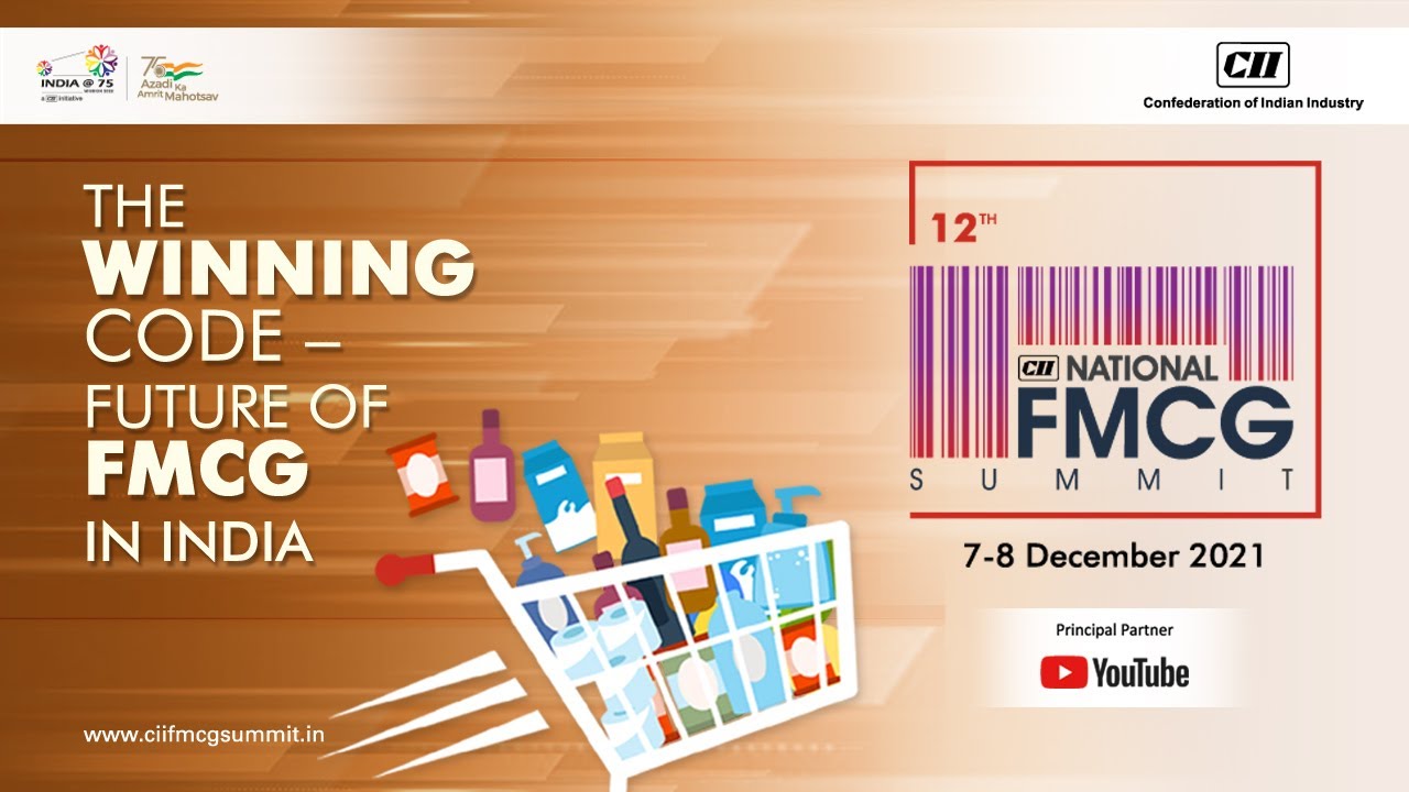 CII National FMCG Summit 2021: Fireside chat: The future of FMCG - CII National FMCG Summit 2021: Fireside chat: The future of FMCG
