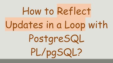 How to Reflect Updates in a Loop with PostgreSQL PL/pgSQL?