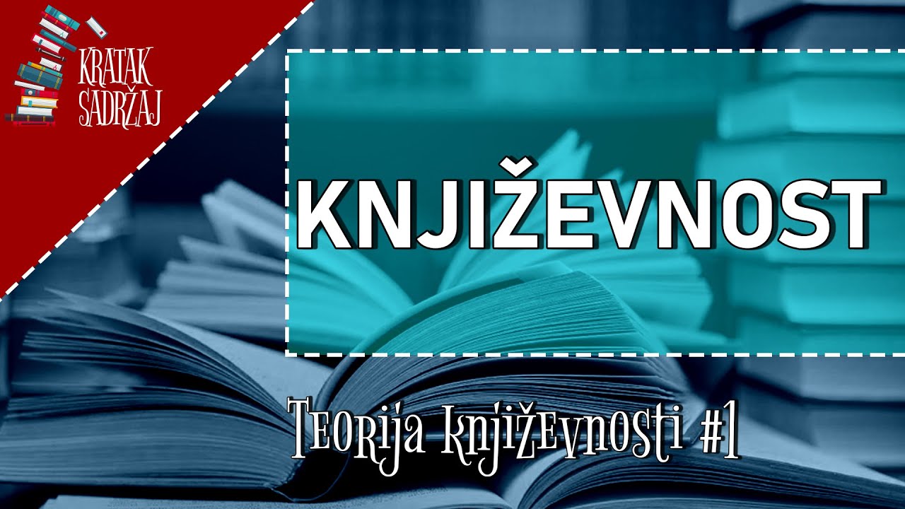 KNJIŽEVNOST - Teorija književnosti (#1) | Kratak sadržaj