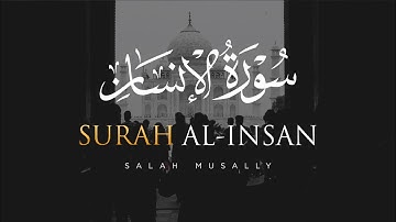 Surah Al Insan سورة الانسان - Salah Musalli Bacaan Menenangkan Hati.