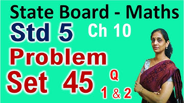 Class 5 Problem Set 45 Q 1 Q 2 Maths State Board Std 5th PraescioEdu