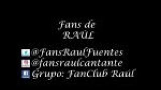 RAÚL- Perdona que te diga