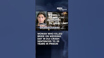 Woman who killed bride on wedding day in DUI crash sentenced to 25 years in prison