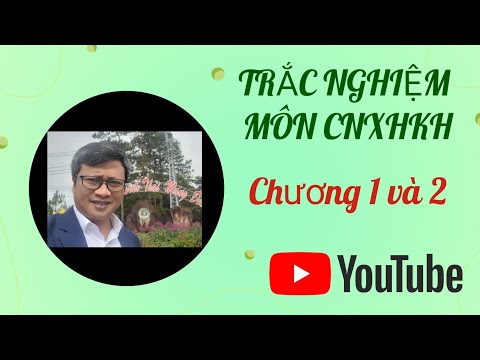 Full Trắc nghiệm CNXHKH chương 1 và Chương 2 