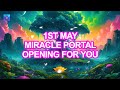 1st may miracle portal opening for you  watch out something big is happening to you  432hz
