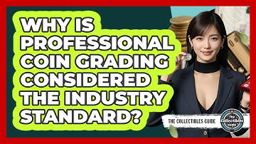 Why Is Professional Coin Grading Considered The Industry Standard? - The Collectibles Guide