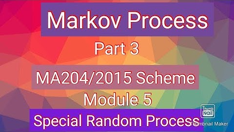Markov Process/Part 3/MA204/2015 Scheme/Module 5/Special Random Process