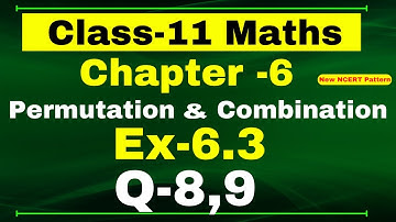 Class-11 Maths Ex-6.3, Q-8,9 | Chapter 6 ( Permutations and Combinations ) | NCERT Math