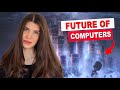 Future computers will be entirely different