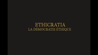 ETHICRATIA ou LA DEMOCRATIE ETHIQUE Introduction