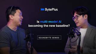 BytePlus SoundByte Series | Is multimodal AI becoming the new baseline?