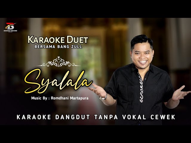 Syalala - Karaoke Duet Cowok Tanpa Vokal Cewek - Bang Zull class=