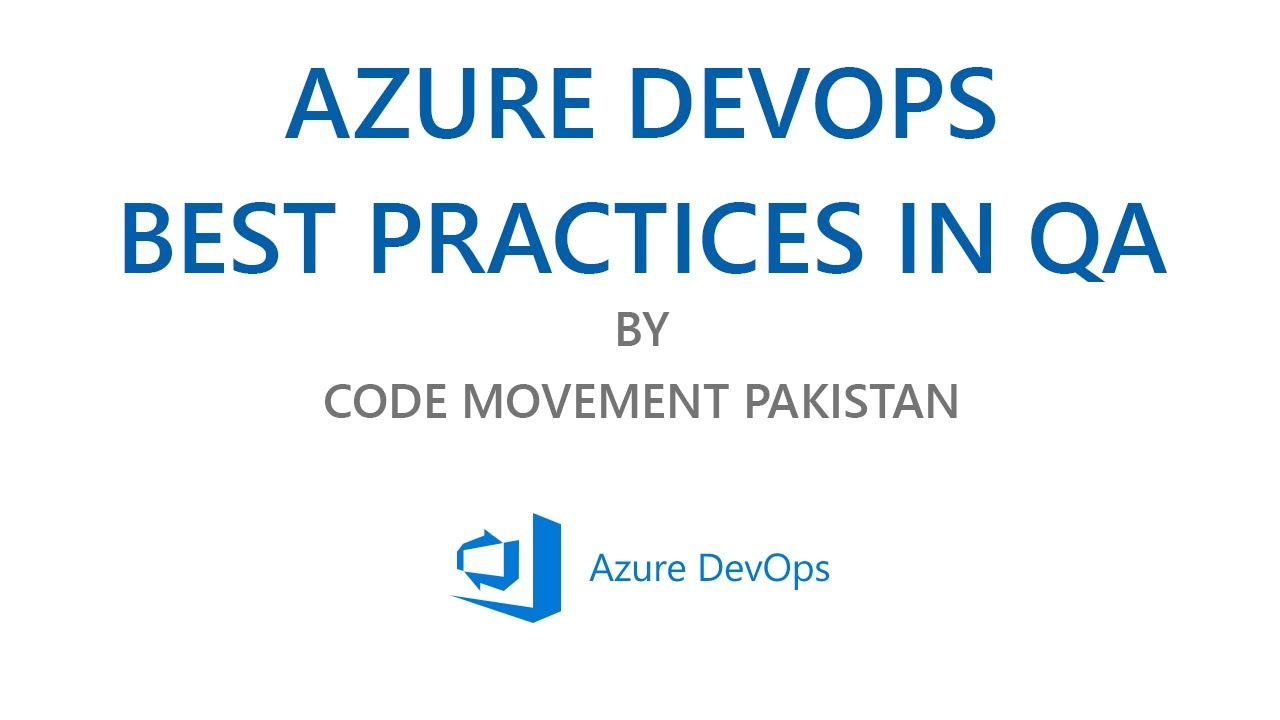 Quality assurance best practices using microsoft azure devops tutorial