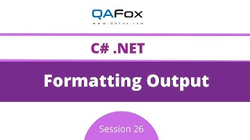 Formatting Output (C#.Net - Session 26)