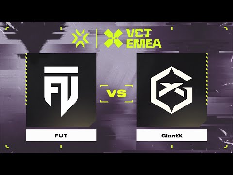 FUT vs GiantX | Карта 1 | VALORANT Champions Tour 2024: EMEA Stage 2
