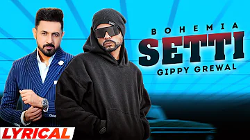 Setti (Lyrical) | Gippy Grewal Ft Bohemia | Latest Punjabi Song 2022 | Speed Records