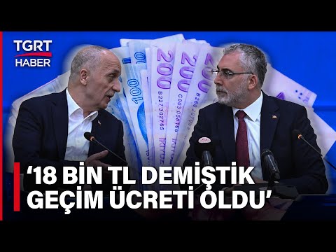 Türk-İş Başkanı Atalay'dan 'Asgari Ücret' Açıklaması: 18 Bin TL Demiştik - TGRT Haber