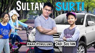 DRAMA | Ternyata Surti Anak Sultan