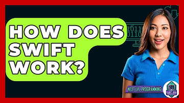 How Does Swift Work? - Next LVL Programming