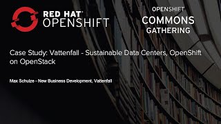 Celebrity Case Study: Vattenfall - Sustainable Data Centers, OpenShift on OpenStack Wealth