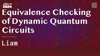 Equivalence Checking of Dynamic Quantum Circuits |  | JuliaCon 2024