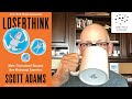 Scott Adams on Trump, and his book Loserthink - #47