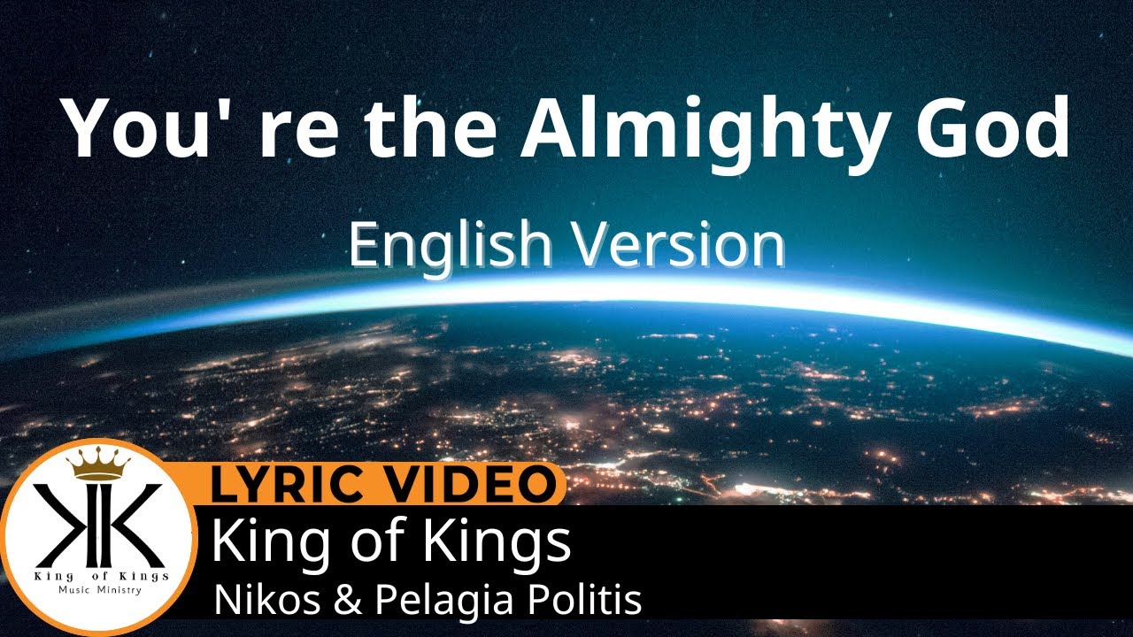 Youre the Almighty God English Version Official King of Kings Nikos  Pelagia Politis