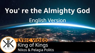 You're the Almighty God English Version Official |™King of Kings| Nikos & Pelagia Politis