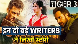 TIGER 3 की स्टोरी लिखी इन बड़े Writers ने | Salman Khan | Emraan Hashmi