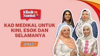 Download Lagu Klinik Santai 2.0 Episod 1 -  Kad Medikal Untuk Kini, Esok dan Selamanya MP3