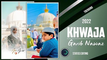 Khwaja Garib Nawaz Status Editing In 2022 | Islamic Whatsapp Status Editing in 2022 | Aazam e Hind