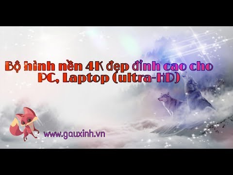 Video Bộ hình nền 4K đẹp đỉnh cao cho PC, Laptop (ultra-HD)... - youtube