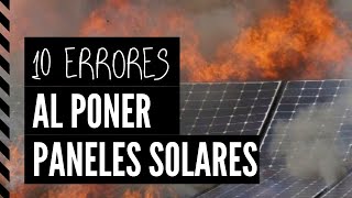 10 Errores que NO DEBES cometer al instalar paneles solares